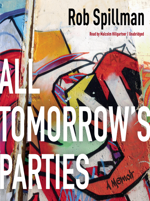 Title details for All Tomorrow's Parties by Rob Spillman - Available